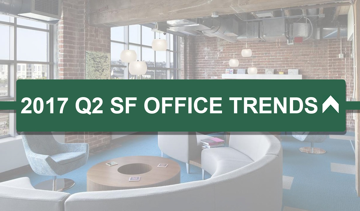2017 Q2 SF Office Trends TRI Commercial Real Estate Services